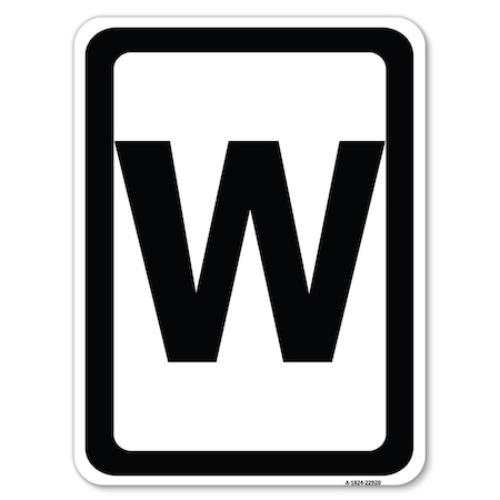 Signmission Sign with Letter W Heavy-Gauge Aluminum Rust Proof Parking Sign A-1824-22920